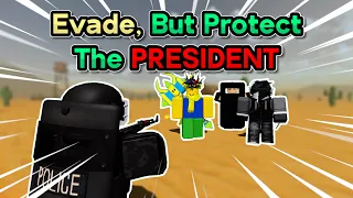 Evade, But It's Protect The PRESIDENT