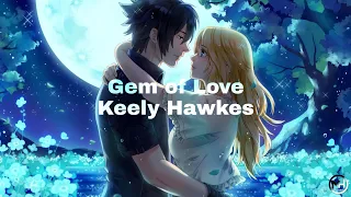 Nightcore - Gem of Love, Keely Hawkes