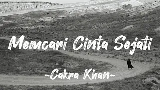 Mencari Cinta Sejati - Cakra Khan | Lyric Video OST Rudy Habibie