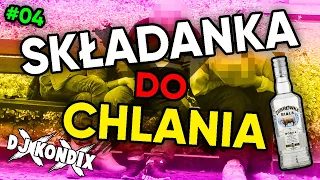 🥃🥛 SKŁADANKA DO CHLANIA #04 🥂 DJ KondiX 🥛🥃