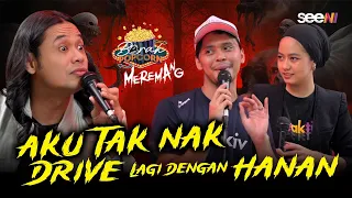 Kenapa Haze tak nak drive dengan Hanan? | Borak Popcorn x Meremang ft. Hazeman Huzir