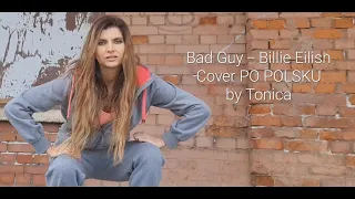 Billie Eilish - Bad Guy ( Cover PO POLSKU - Jestem Tą Złą by Tonica) tłumaczenia pl