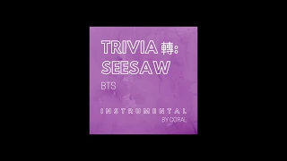 BTS - Trivia 轉: Seesaw (Instrumental Adaptation)