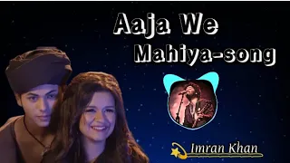 Aaja We Mahiya_song // song lyrics // DJ remix song // Imran Khan // Aladdin and Yasmin // sad song.