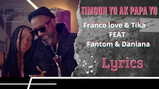 Timoun Yo Ak Papa Yo Lyrics. FRANCO LOVE & TIKA FT FANTOM & DANIANA - PAPA AK TIMOUN YO - LYRICS