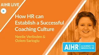 How HR Can Establish a Successful Coaching Culture [AIHR Live]