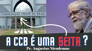 A PRESBITERIANA CONSIDERA A CCB UMA SEITA ? | Pr. Augustus Nicodemus responde.