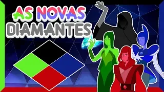 AS NOVAS DIAMANTES! (Teoria) - Steven Universo