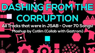 Dashing from the Corruption | All Tracks from JSAB - 70+ | Mashup by Cotlim (Collab with Gaztrom)