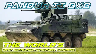 Pandur II 8x8: The world’s Best Armoured Personnel Carriers