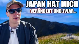 Japan hat mich Verändert und zwar...