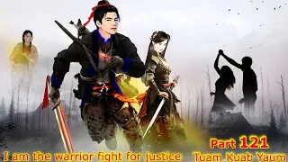 Tuam Kuab Yaum The Warrior fight for justice ( Part 121 ) -tub ntsuag mus pab nkauj zaj  7/23/2023