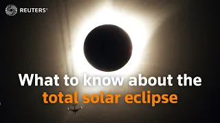 What to expect from the 2024 total solar eclipse | REUTERS