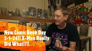 New Comic Book Day 5-1-24!! X-Men Really Did What!??