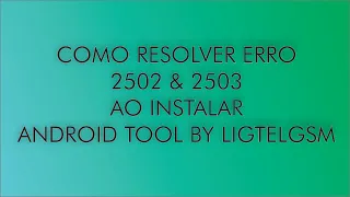 Como Resolver o Erro 2502 & 2503 ao instalar ou remover o Android Tool by LigtelGSM