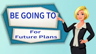 Using the construction "TO BE GOING TO" for future plans and intentions. English