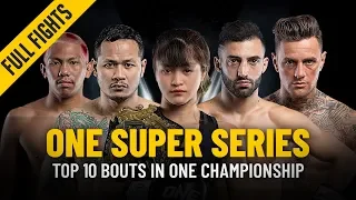 Top 10 Super Series Bouts | ONE: Full Fights