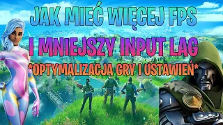 JAK MIEĆ WIĘCEJ FPS I MNIEJSZY INPUT LAG *FPS BOOST* *OPTYMALIZACJA GRY I USTAWIEŃ* - Fortnite