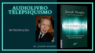 Audiolivro TELEPSIQUISMO - Dr. Joseph Murphy - INTRODUÇÃO