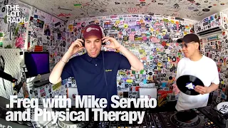.Freq with Mike Servito and Physical Therapy @TheLotRadio 05-07-2024