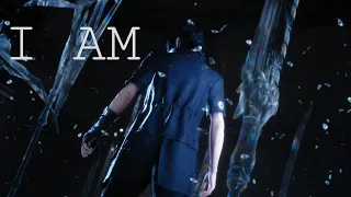 I AM ~ Final Fantasy XV GMV