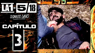 La 1-5/18 Somos Uno - Capítulo 3