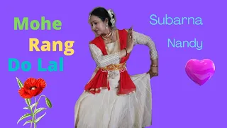 Mohe Rang Do Laal by Subarna Nandy