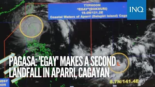Pagasa: 'Egay' makes a second landfall in Aparri, Cagayan