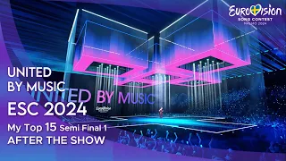 Eurovision Song Contest 2024 - MY TOP 15 Semi Final 1 After The Show