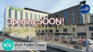 Holiday Inn Blackpool and Talbot Road Tramway Extension - coming soon!