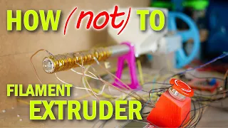 How NOT to build a Filament Extruder