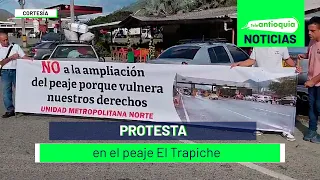 Protesta en el peaje El Trapiche - Teleantioquia Noticias