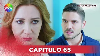 No Te Vayas Sin Mi | Capitulo 65 - HD