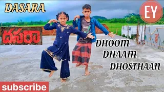 Dhoom Dhaam Dhosthaan Dance  Video| Dasara songs | #eydance | Nani & Keerthy Suresh | Kids Dance