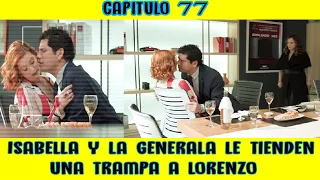 Hasta Que La Plata Nos Separe | Isabella y La Generala Le Tienden una Trampa a Lorenzo |C-77|