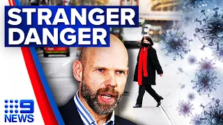 Authorities concerned over stranger to stranger spread | Coronavirus | 9 News Australia