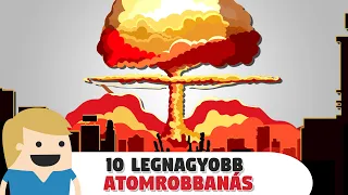 10 legnagyobb Atomrobbanás a történelemben!