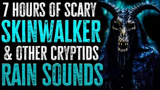 7 HOURS of 2023 Creepy SKINWALKER & CRYPTID Scary Stories | RAIN SOUNDS | Horror Stories