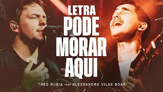 Pode Morar Aqui - Theo Rubia feat Alessandro Vilas Boas - Letra