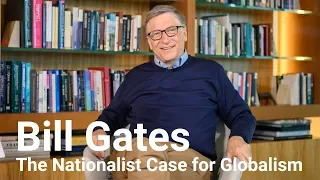 Bill Gates: The nationalist case for globalism
