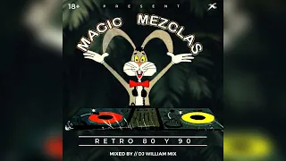 🔥CHANGA RETRO 80 Y 90's MIX - MAGIC MEZCLAS · @DjWilliamMix✔