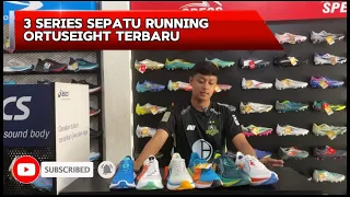 3 REKOMENDASI SERIES SEPATU RUNNING TERBARU ORTUSEIGHT !!!