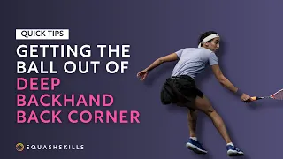 Squash tips: How To Get The Ball Out Of The Deep Backhand Back Corner