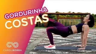 Como acabar com as Gordurinhas das Costas - Carol Borba