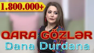 Dana Durdana - Qara gözlər