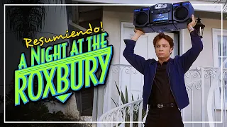 Una noche en el Roxbury - Resumen (RESUBIDO)