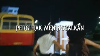 Pergi Tak Meninggalkan - Ekhsan (slowed+reverb+lirik)