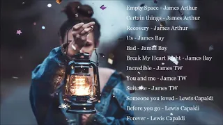 James Arthur, James Bay, James TW and Lewis Capaldi selected songs