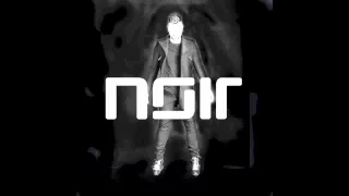 Noir - Explode ft Chris James (Album Version) - Noir Music