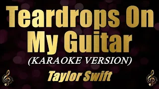 Taylor Swift - Teardrops On My Guitar (Karaoke)